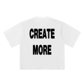 CREATE MORE T -SHIRT